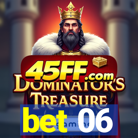 bet 06